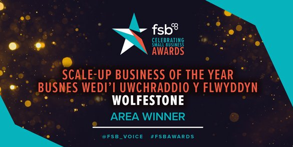 FSB Celebrating Small Business Awards; Scale-Up Business of the Year, Wolfestone, Area Winner.